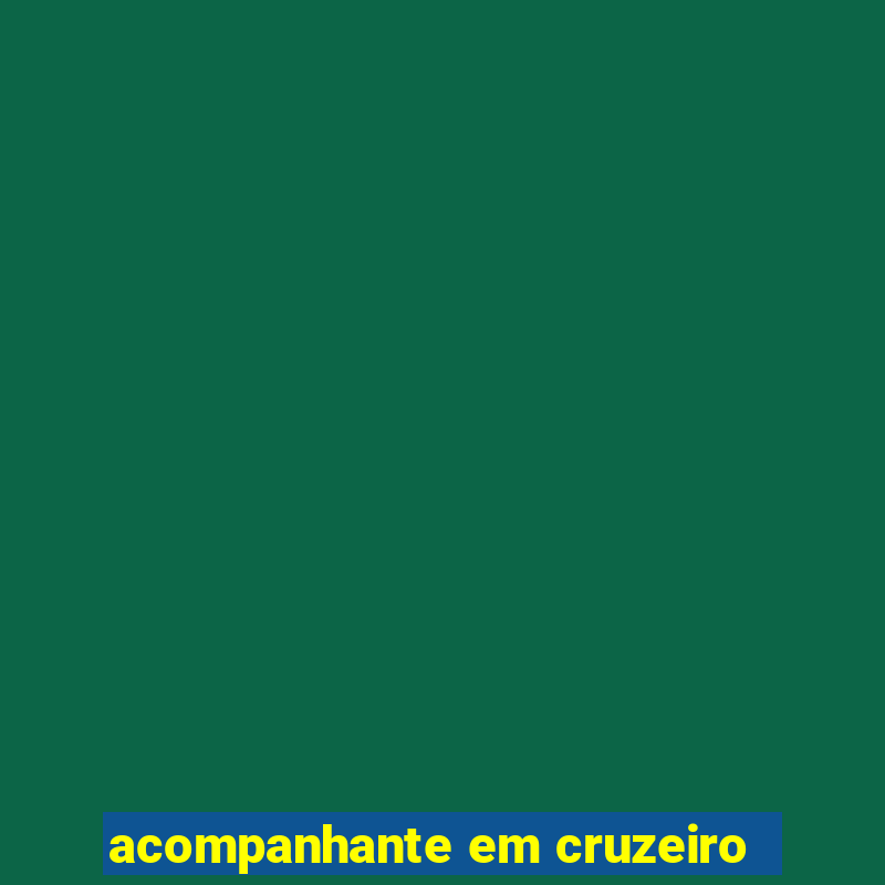 acompanhante em cruzeiro